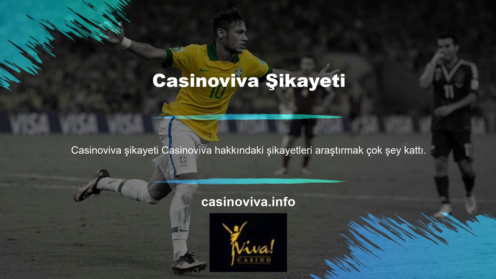 Ancak, Casinoviva web sitesine yönelik şikayetler su yüzüne çıkmış gibi görünmüyor