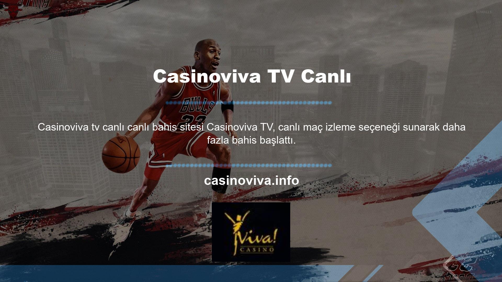 Bahisçiler maçı Casinoviva TV üzerinden izleyebilir ve anında bahis oynayabilir