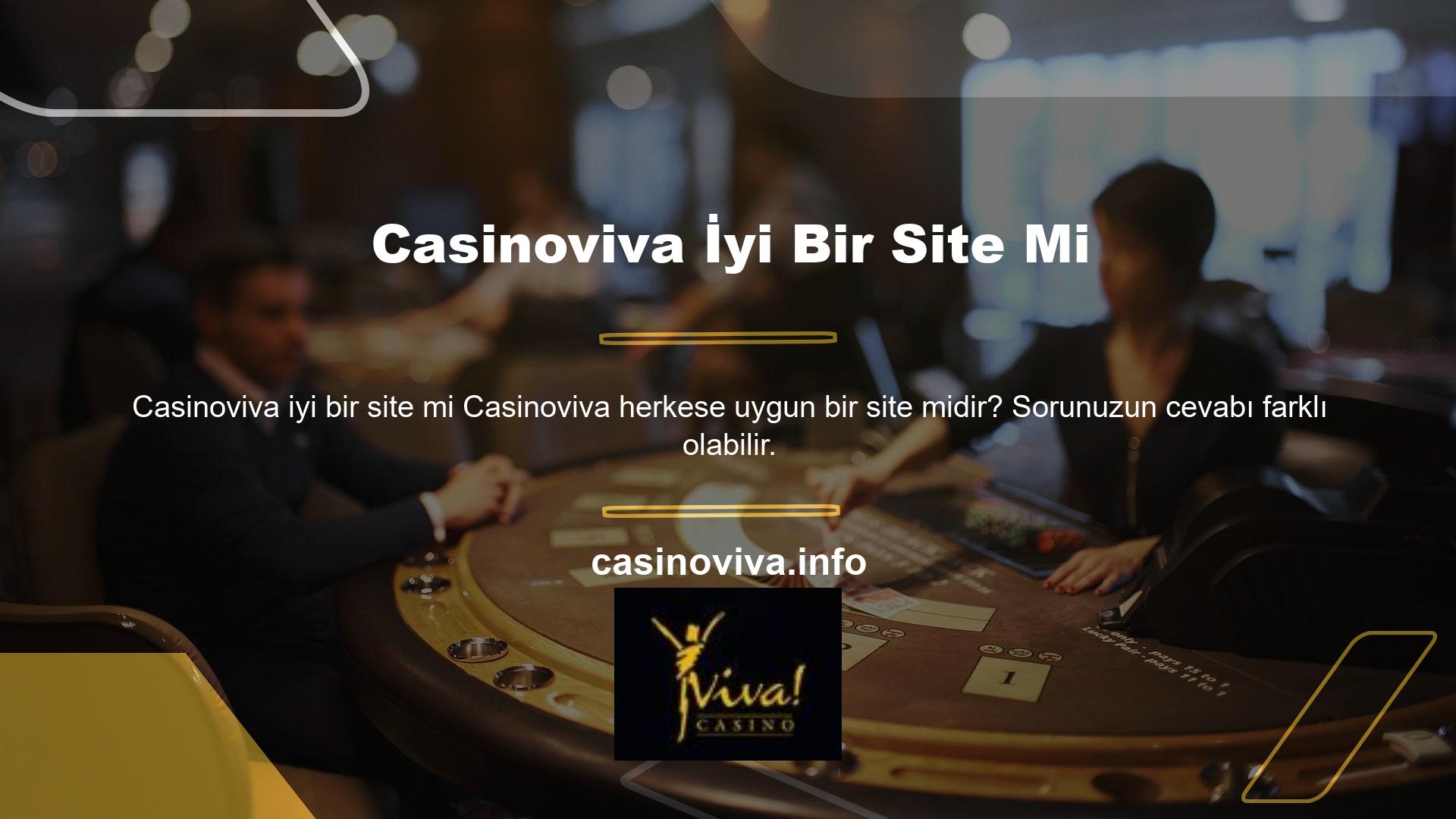 Yasadışı Casinoviva siteleri iyi sitelerdir, ancak Casinoviva siteleri genel olarak iyi siteler, güvenilir siteler vb