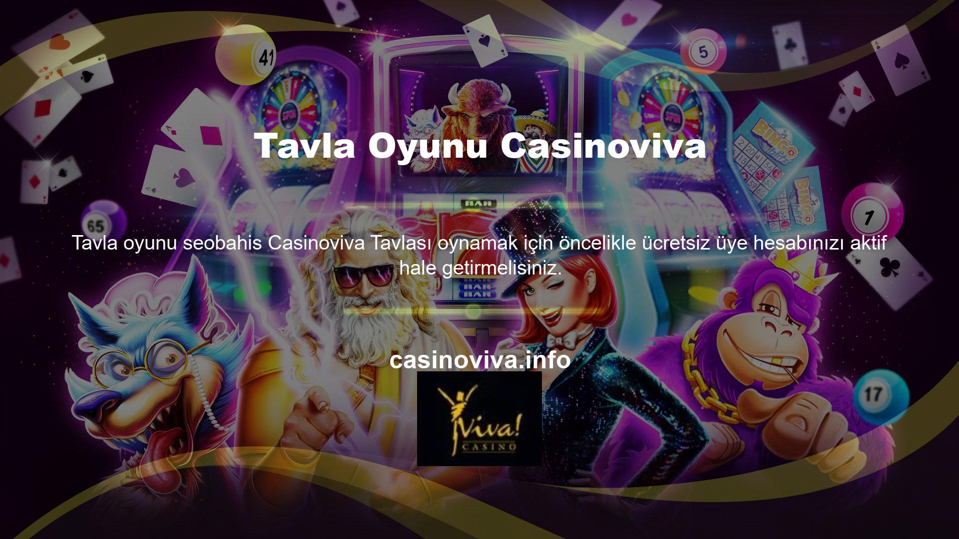 Casinoviva ücretsiz üyeliğine kaydolduktan sonra tavla oyunlarına olan ilginizi artırmak için doğrudan oyunlar bölümüne erişebilirsiniz